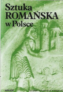 Sztuka Romańska w Polsce  / Zygmunt Świechowski  