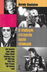 O trudnym szczęściu bycia sławnym / Borwin Bandelow  