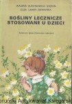 Rośliny lecznicze stosowane u dzieci / Waleria Olechnowicz-Stepień, Eliza Lamer-Zarawska   