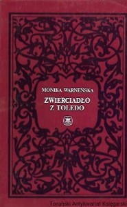 Zwierciadło z Toledo / Monika Warneńska 