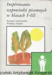 Inspirowanie wypowiedzi pisemnych w klasach I-III / Krystyna Lenartowska, Wacława Świętek  