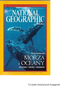 National Geographic : Wydanie Specjalne : Przez bezkresne morza i oceany   Polska Nr 9 (24) czerwiec 2001 : Zagadki czasu / Praca zbiorowa 