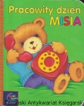Pracowity dzień Misia / Natalia Wojciechowska , Debbie Richardson 