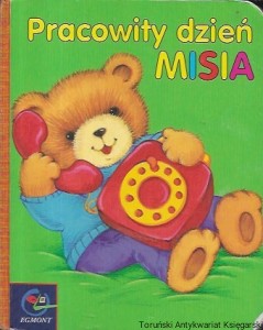 Pracowity dzień Misia / Natalia Wojciechowska , Debbie Richardson 