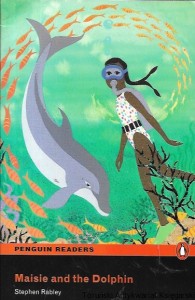 Maisie and the Dolphin : Penguin Readers  / Stephen Rabley  