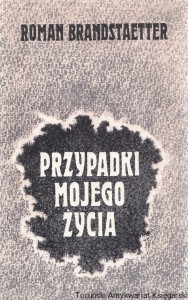 Przypadki mojego życia / Roman Brandstaetter