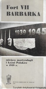Fort VII Barbarka : Miejsca martyrologii i kaźni Polaków w 1939 r.  / Praca zbiorowa  