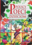 Polscy poeci dzieciom  / Praca zbiorowa 