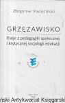 Grzęzawisko : Eseje z pedagogiki społecznej i krytycznej socjologii edukacji  / Zbigniew Kwieciński   