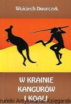 W krainie kangurów i koali / Wojciech Dworczyk