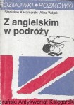Z angielskim w podróży : Rozmówki  / Stanisław Kaczmarski, Alina Wójcik  