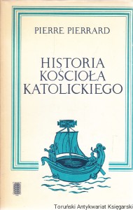 Historia Kościoła Katolickiego / Pierre Pierrard 
