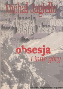 Obsesja i inne góry / Michał Jagiełło