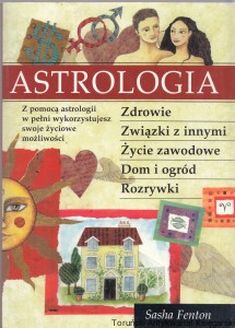 Astrologia. Zdrowie, związki z innymi, życie zawodowe, dom i ogród, rozrywki / Sasha Fenton