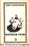 Profesor Tutka / Jerzy Szaniawski