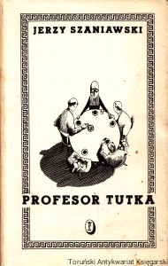 Profesor Tutka / Jerzy Szaniawski