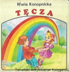 Tęcza : Klasyka dla smyka  / Maria Konopnicka  