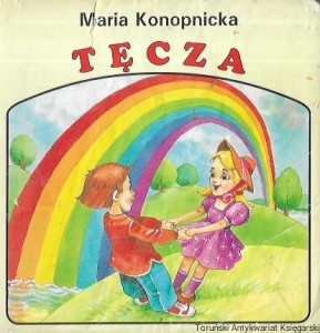Tęcza : Klasyka dla smyka  / Maria Konopnicka  
