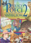 Polscy poeci dzieciom 2 : Książki szczęśliwego dzieciństwa / Praca zbiorowa 