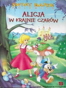 Alicja w krainie czarów : Świat Bajek kolekcja 13 / Brak autora 