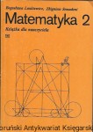 Matematyka 2 : Książka dla nauczyciela  / Bogusława Lankiewicz, Zbigniew Semadeni 