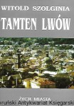 Tamten Lwów : Tom V Życie miasta / Witold Szolginia 