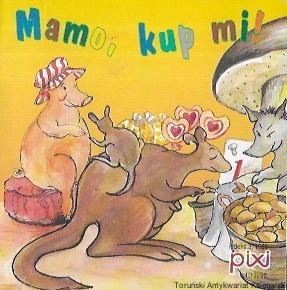 Mamo, kup mi! : Pixi seria 1(13)/96 / Camilla Gripe 