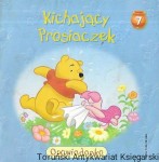 Kochający Prosiaczek 7 : Opowiadanko : Kubuś Puchatek i Przyjaciele : Tajemnice Przyrody  / Praca zbiorowa 