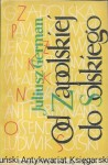 Od Zapolskiej do Solskiego : Pośród Przyjaciół  / Juliusz German 