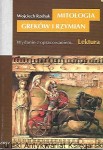 Mitologia Greków i Rzymian : Wydanie z opracowaniem. Lektura / Wojciech Rzehak 