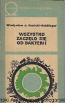 Wszystko zaczęło się od bakterii : Omega  / Władysław J. Kunicki-Goldfinger   