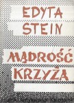 Mądrość krzyża : Myśli  / Edyta Stein  