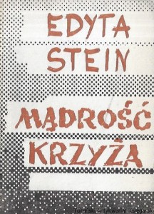 Mądrość krzyża : Myśli  / Edyta Stein  
