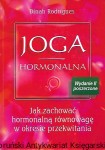Joga harmonalna : Jak zachować hormonalną równowagę w okresie przekwitania / Dinah Rodrigues 