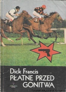 Płatne przed gonitwą : Seria "Wystrzałowa"  / Dick Francis 