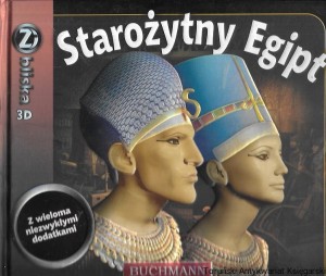 Starożytny Egipt z bliska 3D  / Praca zbiorowa 