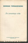 Do ostatniego tchu / Bohdan Tomaszewski