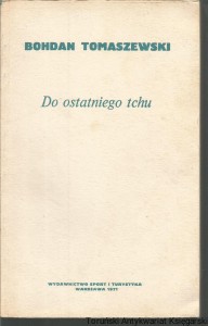 Do ostatniego tchu / Bohdan Tomaszewski