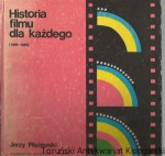 Historia Filmu dla każdego (1895-1980) / Jerzy Płażewski