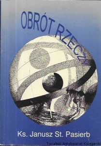 Obrót rzeczy Rok 1991  / Ks. Janusz St. Pasierb 