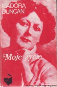 Moje życie / Isadora Duncan