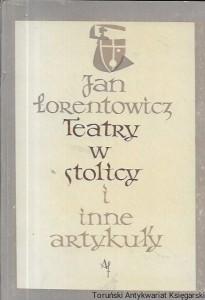 Teatry w stolicy i inne artykuły  / Jan Lorentowicz  
