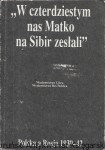„W czterdziestym nas Matko na Sibir zesłali” : Polska a Rosja 1939-42 / Jan Tomasz Gross, Irena Grudzińska-Gross (oprac.) 