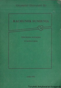 Rachunek sumienia : Ćwiczenia duchowe w miniaturze  / Krzysztof Skorulski SJ 