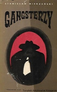 Gangsterzy / Stanisław Mierzeński