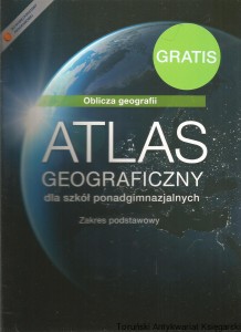 Atlas Geograficzny dla szkół ponadgimnazjalnych. Zakres podstawowy