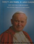 Święty Jan Paweł II i Jego Europa / fot. Grzegorz Gałązka