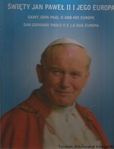 Święty Jan Paweł II i Jego Europa / fot. Grzegorz Gałązka