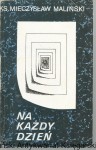 Na każdy dzień / ks. Mieczysław Maliński
