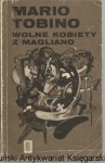 Wolne kobiety w Magliano. Zapiski lekarza psychiatry / Mario Tobino